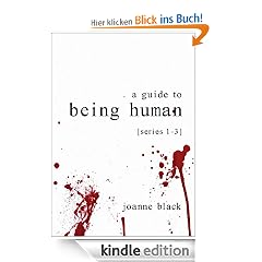A Guide to Being Human: Series 1-3