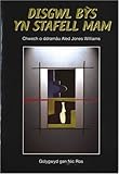 Disgwl bỳs yn stafell mam : chwech o ddramâu Aled Jones Williams