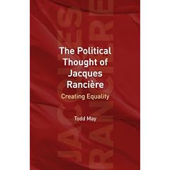 The Political Thought of Jacques Ranciere: Creating Equality