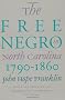 The Free Negro in North Carolina, 1790-1860