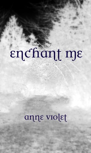 Enchant Me by Anne Violet