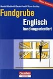 Fundgrube - Sekundarstufe I und II: Fundgrube Englisch handlungsorientiert