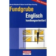 Fundgrube - Sekundarstufe I und II: Fundgrube Englisch handlungsorientiert
