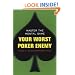 Your Worst Poker Enemy