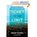 Ticket to the Limit: How Passion and Performance Can Transform Your Life and Your Business into an Amazing Adventure