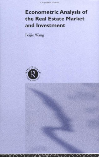 Econometric Analysis of the Real Estate Market and Investment (Routledge Studies in Business Organizations and Networks)