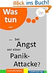 Was tun ... bei Angst vor einer Panik...