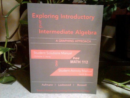 Exploring Intro and Intermediate Algebra Student Solutions Manual and Student Activity Manual for Math 112/ Special Edition for Lansing Community College