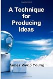A Technique for Producing Ideas