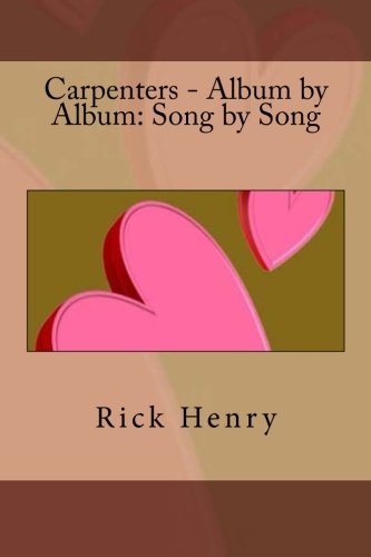 Carpenters - Album by Album: Song by Song