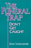 The Funeral Trap: Don't Get Caught