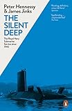 The silent deep : the Royal Navy Submarine Service since 1945