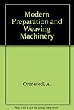Modern preparation and weaving machinery