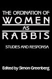 The Ordination of Women as Rabbis: Studies and Responsa (Moreshet)