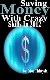 Saving Money With Crazy Skills