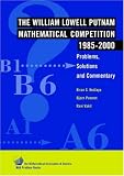 The William Lowell Putnam Mathematical Competition 1985-2000: Problems, Solutions, and Commentary (MAA Problem Book Series)