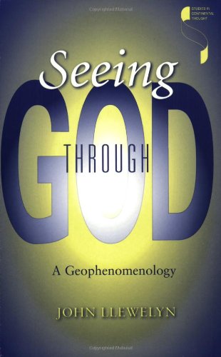 Seeing Through God: A Geophenomenology (Studies in Continental Thought)