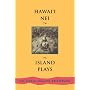 Hawaii Nei: Island Plays (Contemporary Pacific Literature)