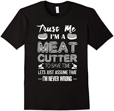 Men's Meat Cutter Shirts - Trust Me I'm A Meat Cutter Tshirt Large Black