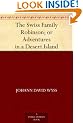 The Swiss Family Robinson; or Adventures in a Desert Island