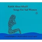 Click here to buy Songs for Sad Women by  Rabih Abou Khalil .