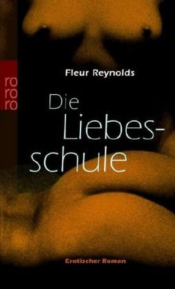 Die Liebesschule. Erotischer Roman