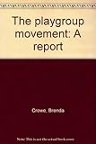 The playgroup movement : a report