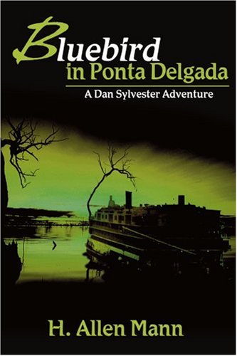 Bluebird in Ponta Delgada: A Dan Sylvester Adventure