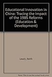 Educational innovation in China : tracing the impact of the 1985 reforms