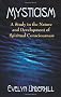 Mysticism: A Study in the Nature and Development of Man's Spiritual Consciousness