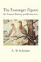 The Passenger Pigeon: Its History and Extinction