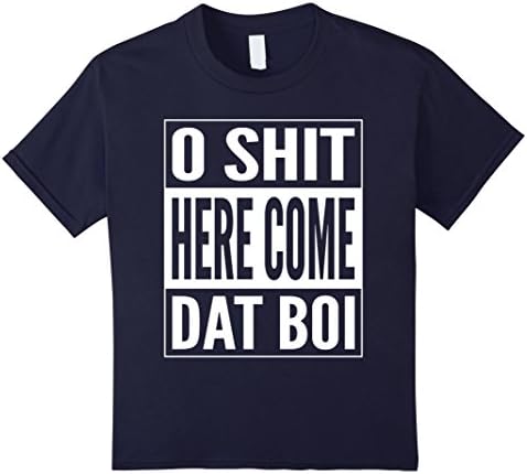 Kids O SHIT HERE COME DAT BOI T-Shirt - 5 colors available 12 Navy