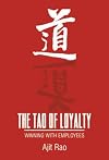 The Tao of Loyalty: Winning With Employees (Response Books)
