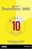 10 Minute Guide to Microsoft PowerPoint 2002 (10 Minute Guide)