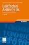 Leitfaden Arithmetik: F�r Studierende der Lehr�mter