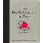 #7: The Red Rubber Ball a Work: Elevate Your Game Through the Hidden Power of Play