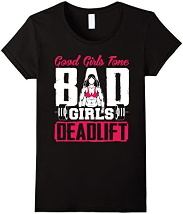 Women's Good Girls Tone Bad Girls Deadlift T-Shirt Medium Black