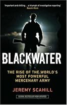 Blackwater: The Rise of the World's Most Powerful Mercenary Army