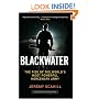 Blackwater: The Rise of the World's Most Powerful Mercenary Army