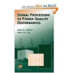 Signal Processing of Power Quality Disturbances (IEEE Press Power Engineering Series)