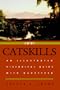 The Catskills: An Illustrated Historical Guide with Gazetteer
