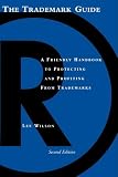 The Trademark Guide: The Friendly Handbook for Protecting and Profiting from Trademarks (Business and Legal Forms)