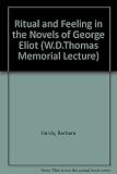 Rituals and feeling in the novels of George Eliot : the W.D. Thomas memorial lecture delivered at the University College of Swansea on February 6, 1973
