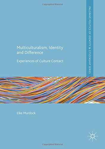 Multiculturalism, Identity and Difference: Experiences of Culture Contact (Palgrave Politics of Identity and Citizenship Series)の表紙