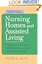 Nursing Homes and Assisted Living: The Family's Guide to Making Decisions and Getting Good Care