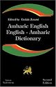 Amharic English, English Amharic Dictionary: A Modern Dictionary of the Amharic Language