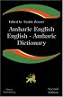 Amharic English, English Amharic Dictionary: A Modern Dictionary of the Amharic Language