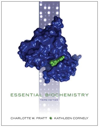 Essential Biochemistry, by Charlotte W. Pratt, Kathleen Cornely