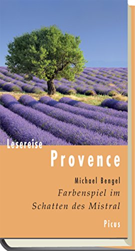 Lesereise Provence: Farbenspiel im Schatten des Mistral (German Edition)