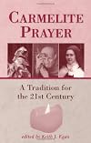 Carmelite Prayer: A Tradition for the 21st Century